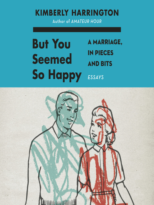 Title details for But You Seemed So Happy by Kimberly Harrington - Available